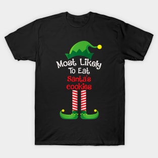 Most Likely To Eat Santa's Cookies T-Shirt